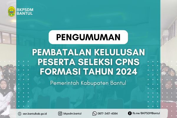 Pembatalan Kelulusan Peserta Seleksi CPNS Pemerintah Kabupaten Bantul Formasi Tahun 2024