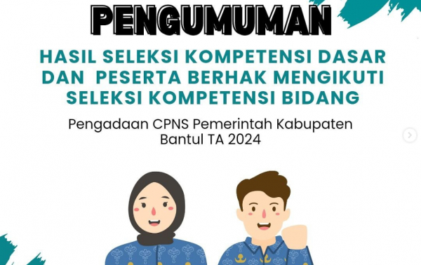 Hasil Seleksi Kompetensi Dasar dan Peserta yang Berhak Mengikuti Seleksi Kompetensi Bidang Pengadaan CPNS Pemerintah Kabupaten Bantul TA 2024