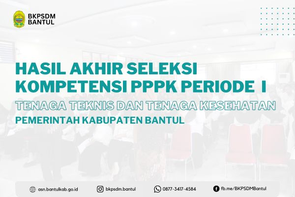 Hasil Akhir Seleksi Kompetensi PPPK Tenaga Teknis dan Tenaga Kesehatan Periode I Pemerintah Kabupaten Bantul Tahun Anggaran 2024