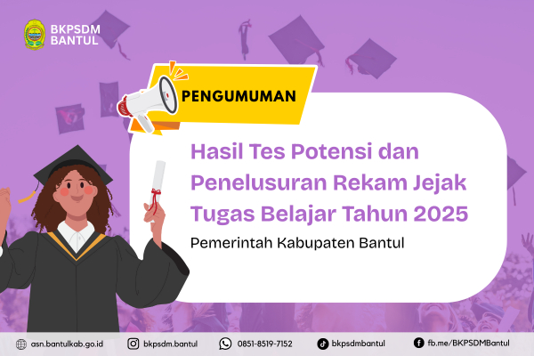Pengumuman Hasil Tes Potensi dan Penelusuran Rekam Jejak Tugas Belajar Tahun 2025